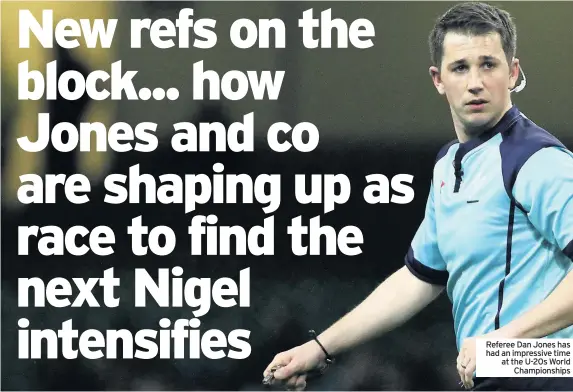  ??  ?? Referee Dan Jones has had an impressive time at the U-20s World Championsh­ips