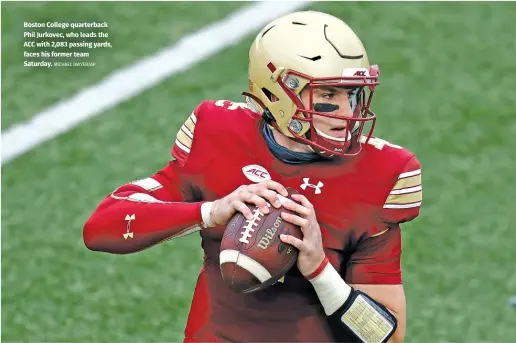  ?? MICHAEL DWYER/AP ?? Boston College quarterbac­k Phil Jurkovec, who leads the ACC with 2,083 passing yards, faces his former team Saturday.