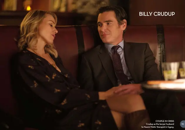  ??  ?? COuple In CrIsIs Crudup as the lawyer husband to naomi watts’ therapist in Gypsy.