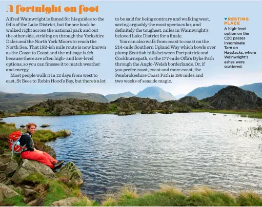  ?? ?? RESTING PLACE
A high-level option on the C2C passes Innominate Tarn on Haystacks, where Wainwright’s ashes were scattered.