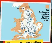  ??  ?? This flood-warning map shows how much of the UK is at risk.