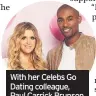  ??  ?? With her Celebs Go Dating colleague, Paul Carrick Brunson