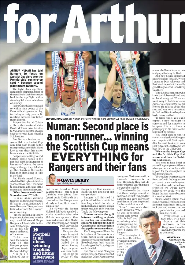  ??  ?? SILVER LINING Dutch ace Numan after Gers’ victories in the Scottish Cup finals of 2003, left, and 2000 GAME PLAN Caixinha will have a vision in his mind