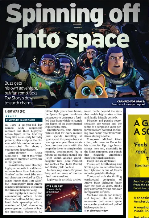  ?? ?? IT’S A BLAST: There’s plenty of action on offer
CRAMPED FOR SPACE: Buzz has a fun supporting cast