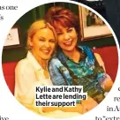  ??  ?? Kylie and Kathy Lette are lending their support