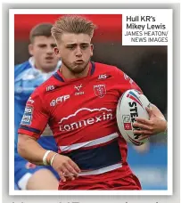  ?? JAMES HEATON/ NEWS IMAGES ?? Hull KR’S Mikey Lewis