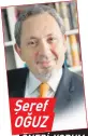  ??  ?? Şeref OĞUZ