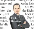  ??  ?? Erich Gemeiner