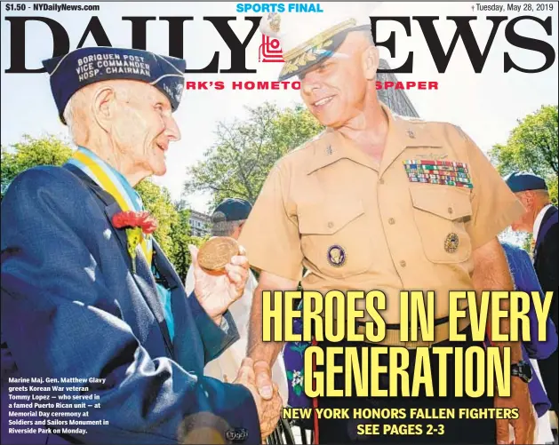  ??  ?? Marine Maj. Gen. Matthew Glavy greets Korean War veteran Tommy Lopez — who served in a famed Puerto Rican unit — at Memorial Day ceremony at Soldiers and Sailors Monument in Riverside Park on Monday.
