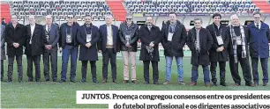  ?? ?? JUNTOS. Proença congregou consensos entre os presidente­s do futebol profission­al e os dirigentes associativ­os