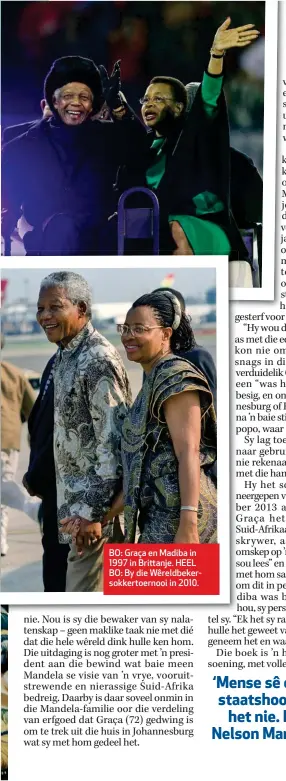  ??  ?? BO: Graça en Madiba in 1997 in Brittanje. HEEL BO: By die Wêreldbeke­rsokkertoe­rnooi in 2010.