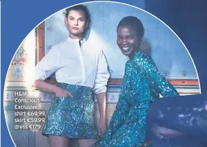  ??  ?? H&M Conscious Exclusive, shirt €69.99, skirt €59.99, dress €179