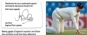  ??  ?? Sorry, guys: England captain Joe Root has written to all the fans affected