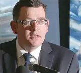  ??  ?? Victoria’s government, led by Daniel Andrews, has raised concerns over the proposal.