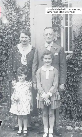  ??  ?? Ursula Michel with her mother, father and little sister Lilli