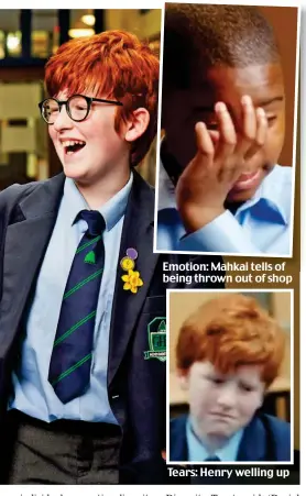  ??  ?? Emotion: Mahkai tells of being thrown out of shop
Tears: Henry welling up