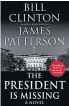  ??  ?? The President Is Missing by Bill Clinton and James Patterson Century paperback 517pp Available at Asia Books and leading bookshops, 550 Baht