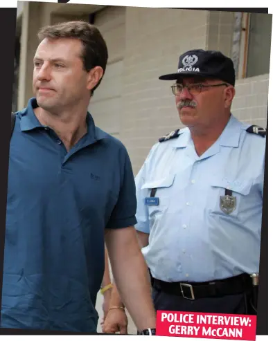  ??  ?? POLICE INTERVIEW: GERRY McCANN