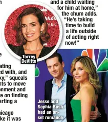  ?? ?? Torrey DeVitto
Jesse and Sophia Bush had an onset romance