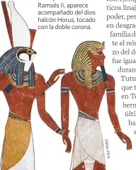  ?? CALA,FIRENZE ?? RAMSÉS I, EL VISIR QUE FUE REY
En su tumba del Valle de los Reyes, Ramsés I, padre de Seti I y abuelo de Ramsés II, aparece acompañado del dios halcón Horus, tocado con la doble corona.