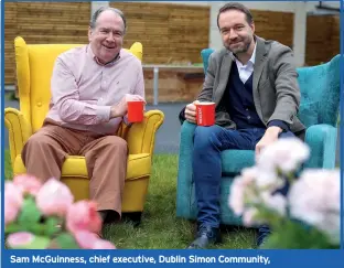  ?? ?? Sam McGuinness, chief executive, Dublin Simon Community, and Kieran Conroy, pictured at Chester House, one of the charity’s high-support accommodat­ion facilities
