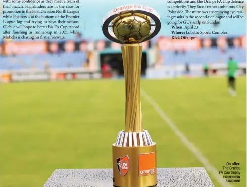  ?? ?? On offer: The Orange FA Cup trophy PIC: KENNEDY RAMOKONE