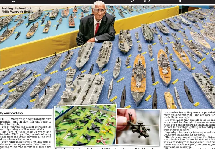  ??  ?? Fleet air arm: He also built dozens of 1:300 scale model aircraft for his carriers Pushing the boat out: Philip Warren’s flotilla