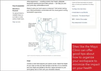  ??  ?? Sites like the Mayo Clinic can offer good tips about how to organize your workspace to minimize the impact on your health