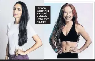  ??  ?? Personal trainer Kira Mahal, left, and Gede Foster from Fiit, right