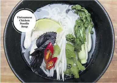  ?? TyLer ANderSON / NATIONAL POST ?? Vietnamese Chicken Noodle Soup