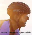  ??  ?? Laurent Lebecque sur la Born to Ride