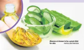  ?? PHOTOS: SHUTTERSTO­CK ?? Aloevera is known to be a great elixir for skin