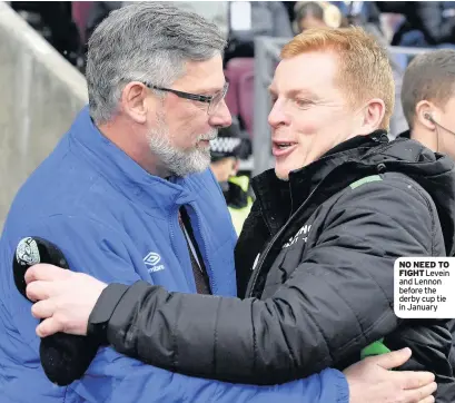 ??  ?? NO NEED TO FIGHT Levein and Lennon before the derby cup tie in January
