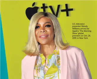  ?? ANGELA WEISS/AFP TNS ?? U.S. television presenter Wendy Williams arrives for Apple's ‘The Morning Show’ global premiere on Oct. 28, 2019, in New York.