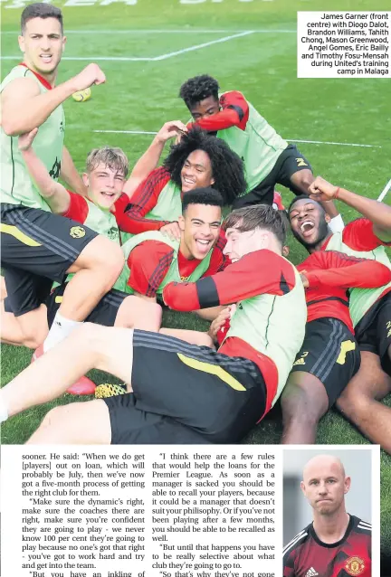  ??  ?? James Garner (front centre) with Diogo Dalot, Brandon Williams, Tahith
Chong, Mason Greenwood, Angel Gomes, Eric Bailly and Timothy Fosu-Mensah during United’s training camp in Malaga