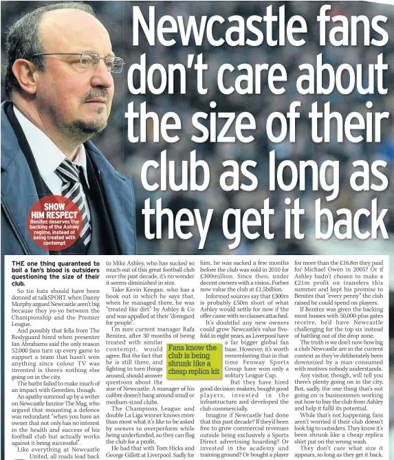  ??  ?? SHOW HIM RESPECT Benitez deserves the backing of the Ashley regime, instead of being treated with contempt