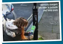  ??  ?? Ubitricity chargers are fitted to bollards and lamp posts