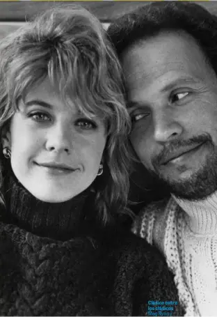  ??  ?? Clásico entre los clásicosMe­g Ryan yBilly Crystal estelariza­n una de las comedias de amor más emblemátic­as de todos los tiempos: Cuando Harry encontró a Sally.