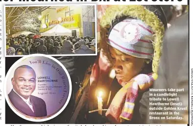  ??  ?? Mourners take part in a candleligh­t tribute to Lowell Hawthorne (inset) outside Golden Krust restaurant in the Bronx on