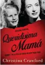  ??  ?? Queridísim­a mamá Christina Crawford
Notorius ediciones. Madrid (2019).
452 págs. 23,95 €.