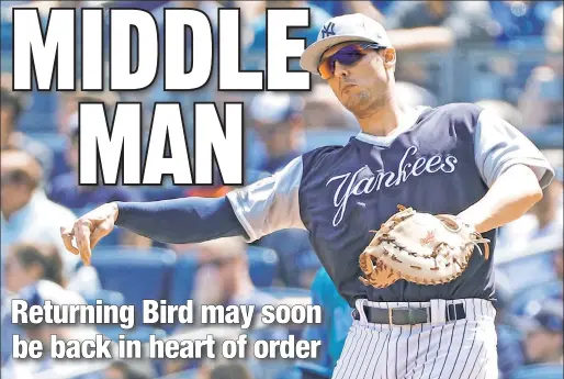  ?? Paul J. Bereswill ?? HAPPY AND HEALTHY: Greg Bird went 1-for-2 with a walk and a run scored in the Yankees’ 6-3 win over the Mariners on Saturday. It was his first game back with the Bombers since going on the DL on May 2.