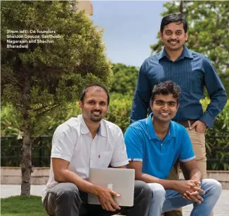  ?? PHOTOGRAPH BY ANIRUDHA KARMARKAR ?? (From left): Co-founders Sheldon Dsouza, Santhosh Nagarajan and Shachin Bharadwaj