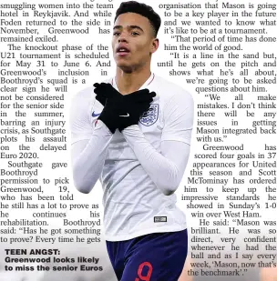  ??  ?? TEEN ANGST: Greenwood looks likely to miss the senior Euros