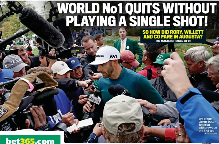  ?? GETTY IMAGES ?? Eye of the storm: Dustin Johnson withdraws on the first tee