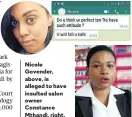  ??  ?? Nicole Govender, above, is alleged to have insulted salon owner Constance Mthandi, right.