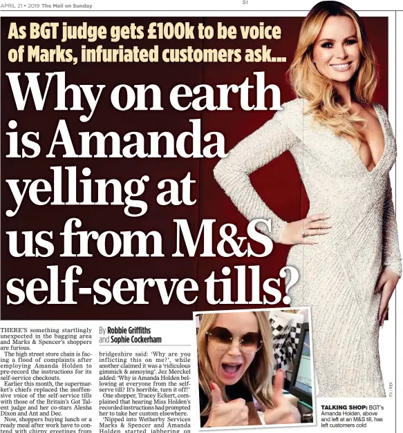  ??  ?? TALKING SHOP: BGT’s Amanda Holden, above and left at an M&S till, has left customers cold