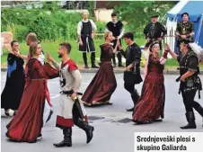  ??  ?? Srednjeveš­ki plesi s skupino Galiarda