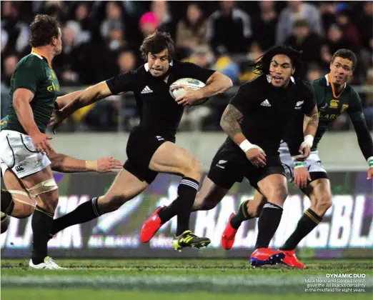  ??  ?? DYNAMIC DUO Ma’a Nonu and Conrad Smith gave the All Blacks certainty in the midfield for eight years.