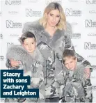  ??  ?? Stacey with sons Zachary and Leighton