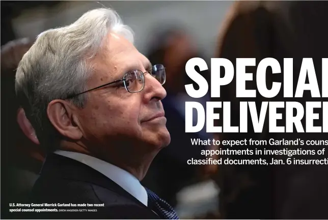  ?? DREW ANGERER/GETTY IMAGES ?? U.S. Attorney General Merrick Garland has made two recent special counsel appointmen­ts.